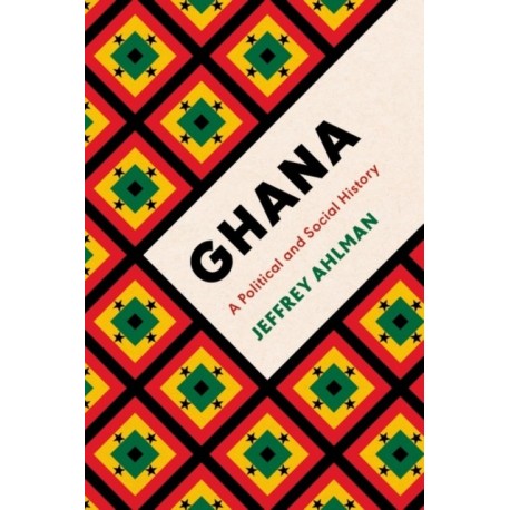 Ghana: A Political and Social History