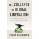 The Collapse of Global Liberalism: And the Emergence of the Post Liberal World Order