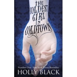 The Coldest Girl in Coldtown: A wholly original story of rage and revenge, guilt and horror, and love and loathing