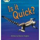 Bug Club Phonics - Phase 3 Unit 7: Is It Quick?