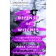 In Defense of Witches: The Legacy of the Witch Hunts and Why Women Are Still on Trial