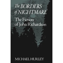 The Borders of Nightmare: The Fiction of John Richardson