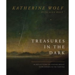 Treasures in the Dark: 90 Reflections on Finding Bright Hope Hidden in the Hurting