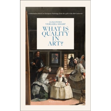 What is Quality in Art?: A Meditation Based on European Paintings from the 15th to the 18th Centuries