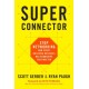 Superconnector: Stop Networking and Start Building Business Relationships that Matter