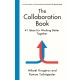 The Collaboration Book: 41 Ideas for Working Better Together