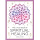 The Little Book of Spiritual Healing: A Beginner's Guide to Natural Healing Practices