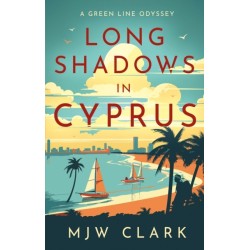 Long Shadows in Cyprus: A Green Line Odyssey and Travel Memoir
