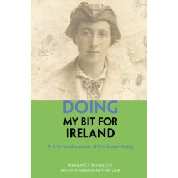 Doing My Bit For Ireland: A first-hand account of the Easter Rising