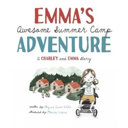 Emma's Awesome Summer Camp Adventure: A Charley and Emma Story