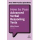 How to Pass Advanced Verbal Reasoning Tests: Over 500 Practice Questions