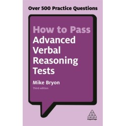 How to Pass Advanced Verbal Reasoning Tests: Over 500 Practice Questions