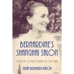Bernardine's Shanghai Salon: The Story of the Doyenne of Old China