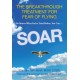 Soar: The Breakthrough Treatment For Fear Of Flying