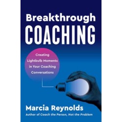 Breakthrough Coaching: Creating Lightbulb Moments in Your Coaching Conversations