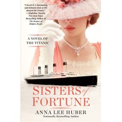 Sisters of Fortune: A Riveting Historical Novel of the Titanic Based on True History