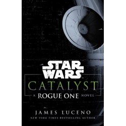 Star Wars: Catalyst: A Rogue One Novel