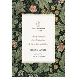 The Freedom of a Christian: A New Translation