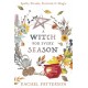A Witch for Every Season: Spells, Rituals, Festivals & Magic