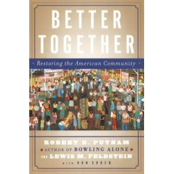 Better Together: Restoring the American Community