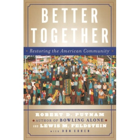 Better Together: Restoring the American Community