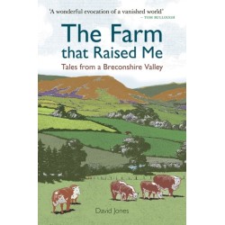 The Farm that Raised Me: Tales from a Breconshire Valley