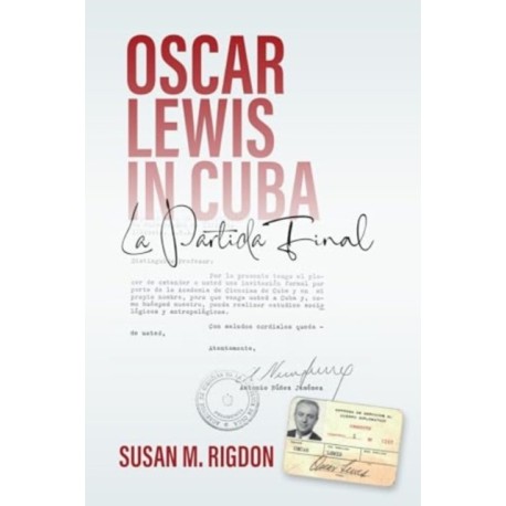 Oscar Lewis in Cuba: La Partida Final