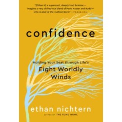 Confidence: Holding Your Seat through Life's Eight Worldly Winds