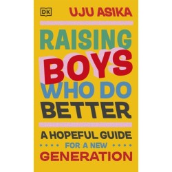 Raising Boys Who Do Better: A Hopeful Guide for a New Generation