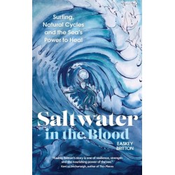 Saltwater in the Blood: Surfing, Natural Cycles and the Sea's Power to Heal
