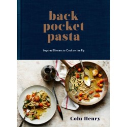 Back Pocket Pasta: Inspired Dinners to Cook on the Fly: A Cookbook