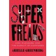 Superfreaks: Kink, Pleasure, and the Pursuit of Happiness