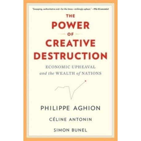 The Power of Creative Destruction: Economic Upheaval and the Wealth of Nations