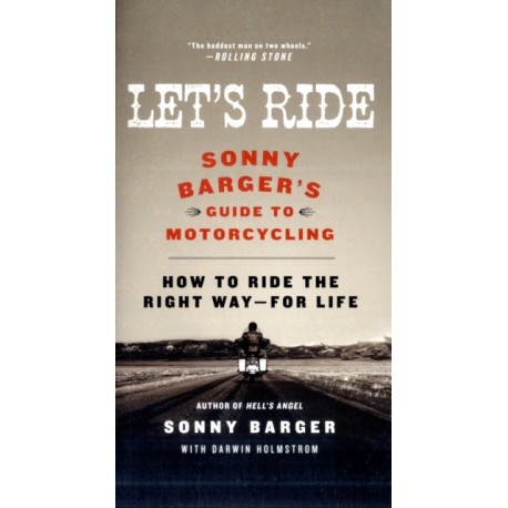 Let's Ride: Sonny Barger's Guide to Motorcycling