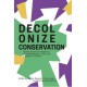 Decolonizing Conservation: Global Voices for Indigenous Self-Determination,  Land, and a World in Common
