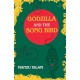 Godzilla and the Song Bird