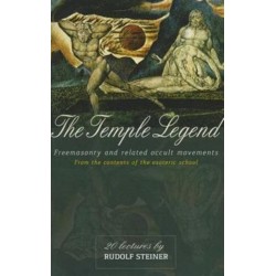 The Temple Legend: Freemasonry and Related Occult Movements from the Contents of the Esoteric School
