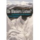 Do Glaciers Listen?: Local Knowledge, Colonial Encounters, and Social Imagination