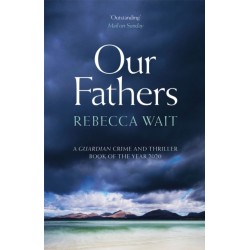 Our Fathers: A gripping, tender novel about fathers and sons from the author of I'm Sorry You Feel That Way
