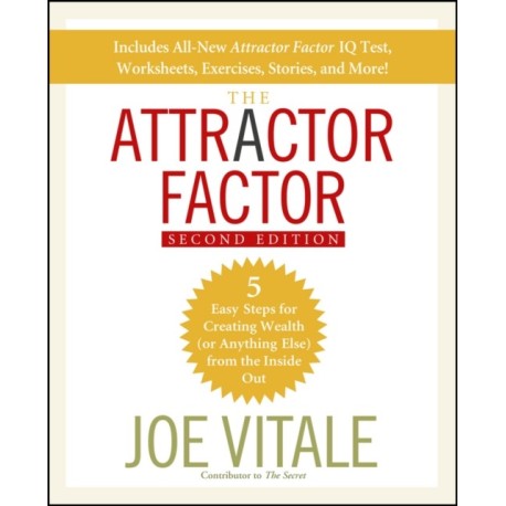 The Attractor Factor: 5 Easy Steps for Creating Wealth (or Anything Else) From the Inside Out