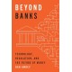 Beyond Banks: Technology, Regulation, and the Future of Money