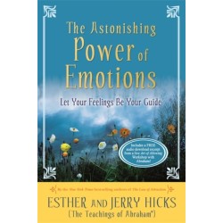 The Astonishing Power of Emotions: Let Your Feelings Be Your Guide