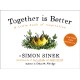 Together Is Better: A Little Book of Inspiration