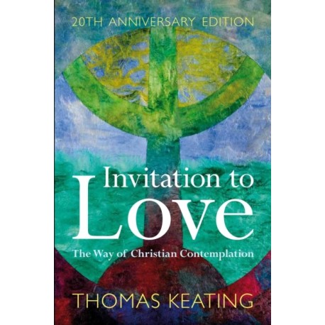 Invitation to Love 20th Anniversary Edition: The Way of Christian Contemplation