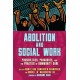 Abolition and Social Work: Possibilities, Paradoxes, and the Practice of Community Care