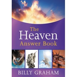 The Heaven Answer Book: Understanding Eternity (Answers to Over 100 of Your Pressing Questions about Eternal Life, Salvation, and Life After Death)