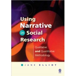 Using Narrative in Social Research: Qualitative and Quantitative Approaches