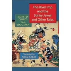 The River Imp and the Stinky Jewel and Other Tales: Monster Comics from Edo Japan