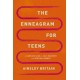 The Enneagram for Teens: A Complete Guide to Self-Discovery and Spiritual Growth
