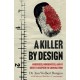 A Killer By Design: Murderers, Mindhunters, and My Quest to Decipher the Criminal Mind